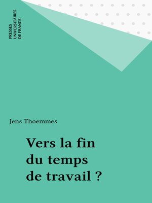 cover image of Vers la fin du temps de travail ?